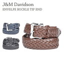 ジェイアンドエム デヴィッドソンJ M Davidson ENVELPE BUCKLE TIP END 30MM ベルト BENT OTP AN30 牛革 ファッション 編み込みベルト メンズ 紳士 高級 シンプル レザー かっこいい 大人