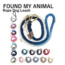 【●ポイント最大5倍！4/30限定！】ファウンドマイアニマル FOUND MY ANIMAL Rope Dog Leash Adjustable リード ロープドッグリーシュ アジャスタブル リーシュ 犬 猫 ペット 愛犬 散歩 小型犬 中型犬 大型犬 オシャレ