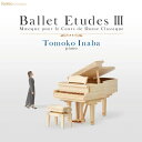 バレエ CD 稲葉智子 BALLET ETUDES 3 Musique pour le Cours de Danse Classique レッスン