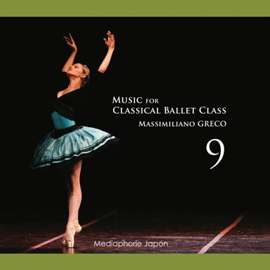 バレエ CD マッシミリアーノ・グレコ Music for Classical Ballet Class 9 レッスン