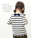 【SALE 28%OFF】裾スカラップ 先染めボーダー ストレッチ 長袖Tシャツ 子供服 キッズ ベビー 女の子 トップス 長袖Tシャツ ロンT 3