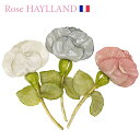 ブローチ ナチュラルブローチ バラモチーフ ローズモチーフ フランス製 レディースブローチ ギフト 【ROSE HAYLLAND】 ローズハイランド<big r...