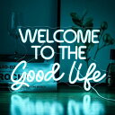 Welcome To The Good Lifeネオンサイン ledネオン看板 ネオン管インテリア 調光可能 ウォール装飾ライト ベッドルーム キッズルーム 誕...
