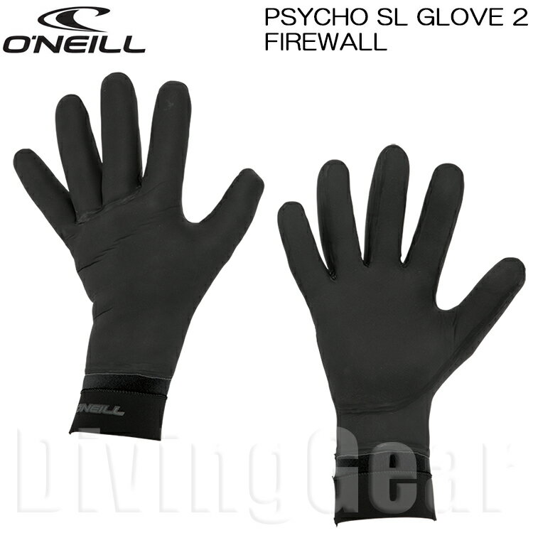 O'NEILL(オニール)　AFW-906A3 サイコ SL グローブ2 ファイアーウォール JPN PSYCHO SL GLOVE 2 FIREWALL 防寒アイテム 保温グッズ ドライスーツ ウエットスーツ 手袋