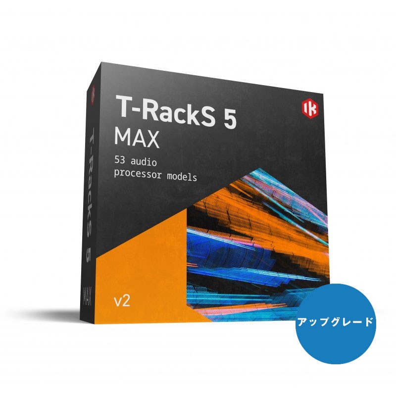 IK Multimedia T-RackS 5 Max v2 UpgradeyAbvO[hŁz(IC[i)(s) DTM \tgEFA