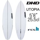 DHD サーフボード ユートピア モデル 5'8"×18 5/8"×2 5/16" 25.5L / DHD Utopia Model