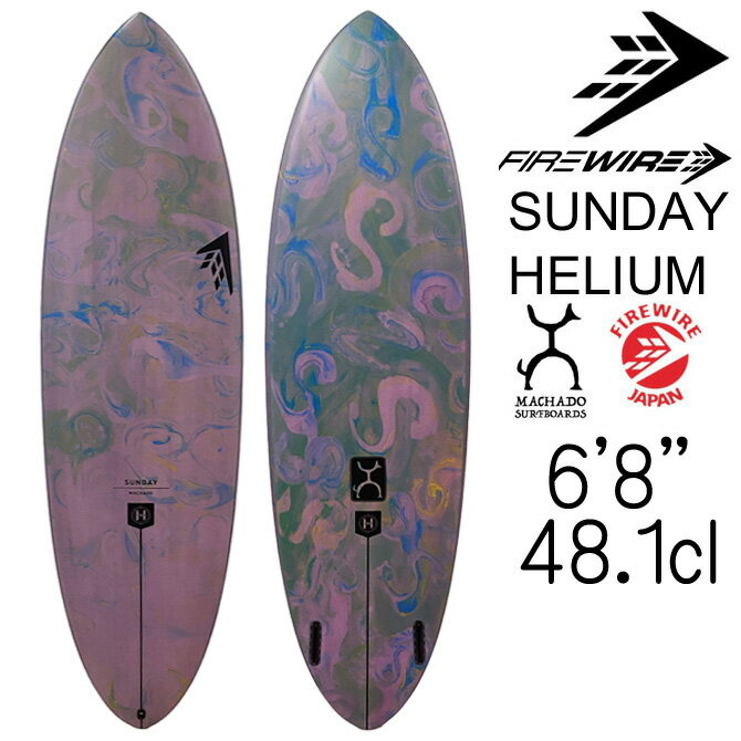 ファイヤーワイヤー サーフボード サンデー ヘリウム カラー ロブマチャド 6'8
