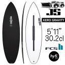 JS サーフボード ゼロ グラビティ ハイファイ3.0 EPS モデル 5'11