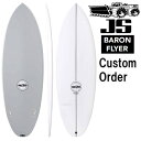 カスタムオーダー JSサーフボード バロンフライヤー モデル / CustomOrder JS Industries SurfBoards Baron Flye...