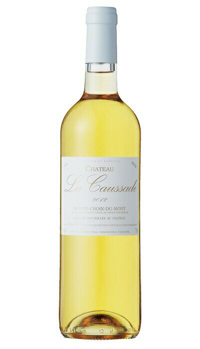 シャトー ラ コサード [2019] Chateau La Caussade　AOC　Sainte Croix du Mont フランス ボルドー AOCサント クロワ デュ モン 白 750ml 極甘口