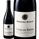 R[gEfE[kE[W (h[kEr)@Cotes du Rhone Rouge (Domaine Burle)@tX R[gEfE[kE t{fB 750ml