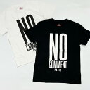 NO COMMENT PARIS (ノーコメントパリ) Tシャツ 半袖 メンズ 240430