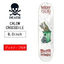 デッキテープ付き【DEATH SKATEBOARD デススケートボード】スケートデッキ スケートボード スケボー CALOW CROCODILE サイズ 8.0...