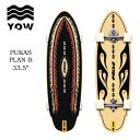 yYOW E SURF SKATEzT[tXP[g i Rv[g PUKA-S PLAN B 33.5