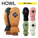 【HOWL ハウル】ユニセックス スノーボード グローブ ミトン JED MITT ジェド サイズ XS S M L XL (スノーボード ミトングローブ 温か...