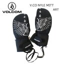  VOLCOM {R Xm[{[h O[u jZbNX V.CO NYLE MITT J[ART TCY S M L XL(~g glove  V)2022SNOWDOPE