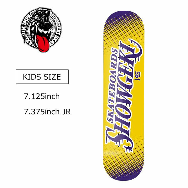 【SHOWGEKI ショーゲキ】スケートデッキ スケートボード LA 145 サイズ 7.125インチ 7.375JR(幼児 子供 サイズ キッズデッキ キッズサイズ skateboard スケボー 13mind 上田豪 flake 小学低学年 子ども用)