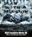 【新品】【ブルーレイ】WOLF COMPLETE WORKS VI Merry−Go−Round Tour 2021 MAN WITH A MISSION