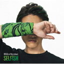 【新品】【CD】SELFISH　Hilcrhyme