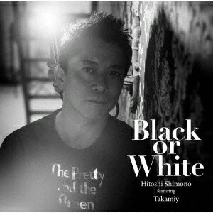 【CD】Black　or　White/Repose　下野ヒトシ　feat．Takamiy(高見沢俊彦)