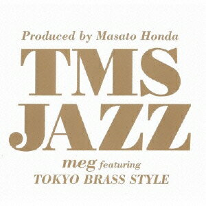 【CD】Produced　by　Masato　Honda　TMS　JAZZ　meg　feat．東京ブラススタイル