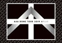 AAA　DOME　TOUR　2019　+PLUS　AAA