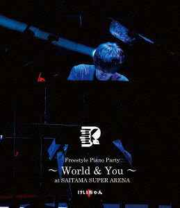 【新品】【ブルーレイ】Freestyle　Piano　Party〜　World　＆　You〜　at　SAITAMA　SUPER　ARENA　けいちゃん