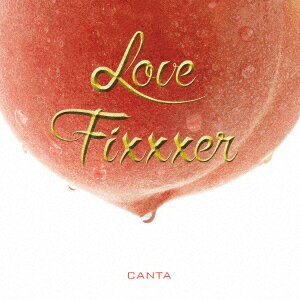 【新品】【CD】Love　Fixxxer　CANTA