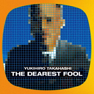 【CD】THE　DEAREST　FOOL　高橋幸宏