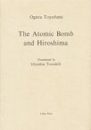 The　atomic　bomb　and　Hiroshima　小倉豊文/著　Glyndon　Townhill/訳