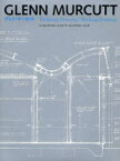 グレン・マーカット　シンキング・ドローイング/ワーキング・ドローイング　グレン・マーカット/〔作〕監修協力　マリアム・グーシェ/〔ほか〕著