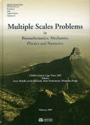 Multiple Scales Problems in Biomathematics，Mechanics，Physics and Numerics Assyr Abdulle/〔ほか編〕