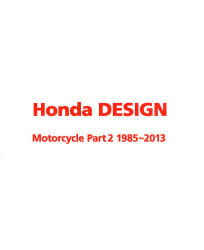 Honda DESIGN Motorcycle Part2 1985～2013