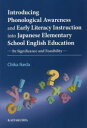 Introducing Phonological Awareness and Early Literacy Instruction into Japanese Elementary School English Education Its Sign