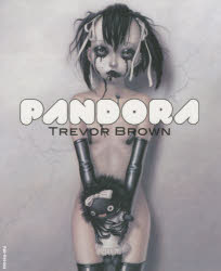 パンドラ　トレヴァー・ブラウン画集　トレヴァー・ブラウン/著