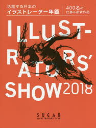 ■ISBN/JAN:9784881725238★日時指定・銀行振込をお受けできない商品になりますタイトル【新品】【本】ILLUSTRATORS’　SHOW　2018　シュガー/企画・制作フリガナイラストレ−タ−ズ　シヨウ　2018　2018　ILLUSTRATORS′　SHOW　2018　2018　カツヤク　スル　ニホン　ノ　イラストレ−タ−　ネンカン発売日201712出版社シュガーISBN9784881725238大きさ239P　28cm著者名シュガー/企画・制作