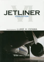 JETLINER 6 EVOLUTION LUKE H．OZAWA/〔撮影〕