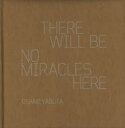 THERE WILL BE NO MIRACLES HERE 薮田修身/写真