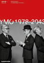 YMO 1978－2043 Definitive Story of Yellow Magic Orchestra 吉村栄一/著