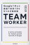 TEAM　WORKER　Googleで学んだ最速で成長できる5つの行動原則　草深生馬/著