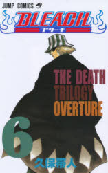 BLEACH　6　The　death　trilogy　overture　久保帯人/著