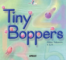 Tiny　Boppers　Mikiko　Nakamoto/著　K＆H/〔画〕