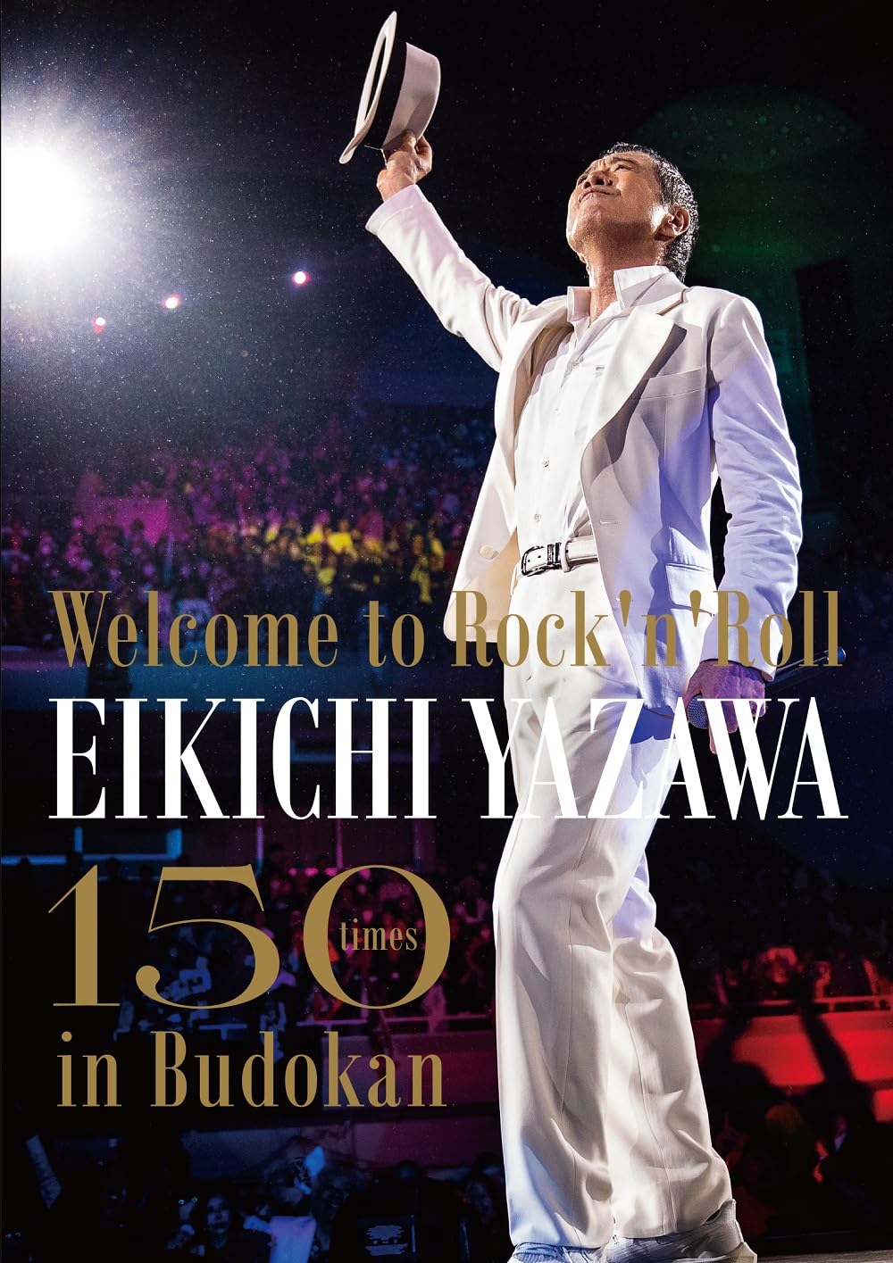 ?Welcome to RocknRoll? EIKICHI YAZAWA 150times in Budokan 