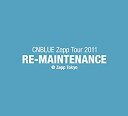 【中古】CNBLUE Zepp Tour 2011~RE-MAINTENANCE~@Zepp Tokyo DVD g6bh9ry