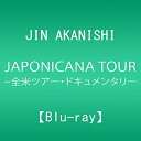 yÁzJIN AKANISHI JAPONICANA TOUR 2012 IN USA ~SăcA[EhL^[(Blu-ray) rdzdsi3