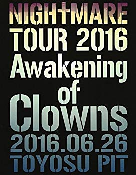 【中古】NIGHTMARE TOUR 2016 Awakening of Clowns 2016.06.26 TOYOSU PIT(初回生産限定盤) [Blu-ray] 2zzhgl6