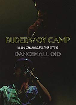【中古】【非常に良い】RUDEBWOY CAMP-DIG UP/SCENARIO RELEASE TOUR IN TOKYO- “DANCEHALL GIG” [DVD] rdzdsi3