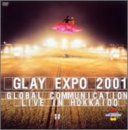 【新品】 GLAY EXPO 2001 GLOBAL COMMUNICATION LIVE IN HOKKAIDO [DVD] wwzq1cm