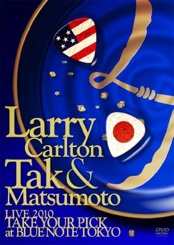 【新品】 Larry Carlton Tak Matsumoto LIVE 2010 “TAKE YOUR PICK”at BLUE NOTE TOKYO DVD oyj0otl