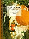 【中古】Atalanta: The Fastest Runner in the World (Tales of Ancient Times)